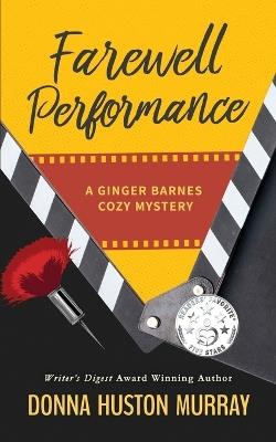 Farewell Performance: A riveting amateur sleuth whodunit - Donna Huston Murray - cover