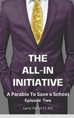 The All-In Initiative Episode Two: A Parable to Save a School