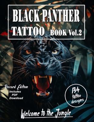 Black Panther Tattoo book Vol.2: Welcome to the Jungle series: Unique and Exquisite Black Panther color Tattoo Designs for artists or your next ink - Alex Mets - cover