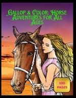 Gallop & Color: Horse Adventures for All Ages: Saddle up for a Coloring Adventure