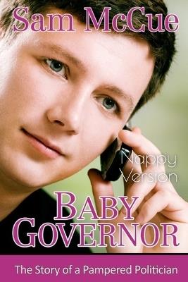 Baby Governor (Nappy Version): An ABDL/Romance story - Sam McCue - cover