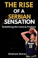 The Rise of a Serbian Sensation: Redefining the Central Position