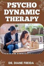 Psychodynamic Therapy: Intricacies of the Mind, Embracing Psychodynamic Therapy's Transformative Approach