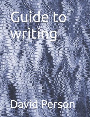 Guide to writing - David Person - cover