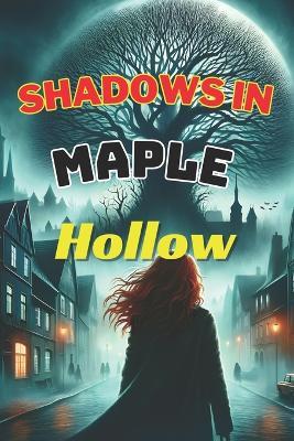 Shadows in Maple Hollow: Every Secret Has Its Echo - Cy David - cover