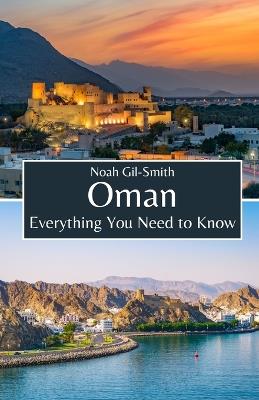 Oman: Everything You Need to Know - Noah Gil-Smith - cover