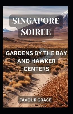 Singapore Soiree: Gardens by the Bay and Hawker Centers - Favour Grace - cover