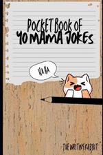 The Pocketbook of Yo Mama Jokes: A collection of famous and generic old school Yo Mama Jokes