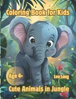 Coloring Book for Kids: Cute Animals in Jungle Age 4+