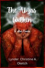 The Abyss Within & other Poems: The Abyss Within & other Poems