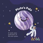 Pluto's Pal's An Early Years Introduction to the Solar System: A Young Reader's Journey Through the Solar System