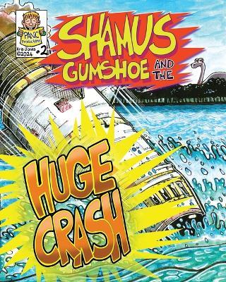 Shamus Gumshoe & the HUGE CRASH! - Kris Jones - cover