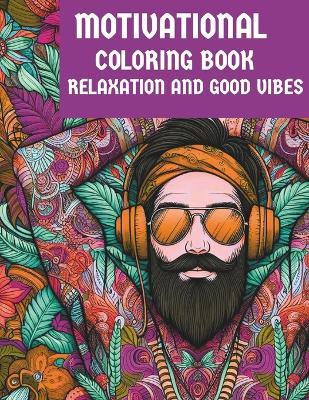 Motivational Coloring Book for Adults and Teens: Relaxation and Good Vibes - Mitana Publishing - cover