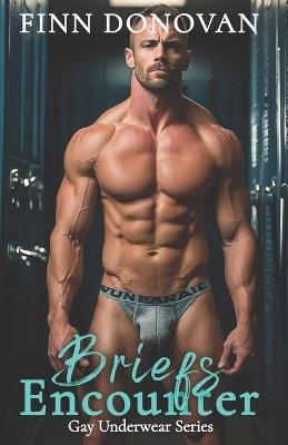 Briefs Encounter: Gay Underwear Series - Finn Donovan - cover