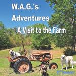 W.A.G.'s Adventures - A Visit to the Farm