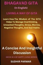 Bhagavad Gita (in English): Living a Way of Gita