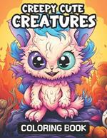 Creepy Creatures Adult Coloring Book: Anxiety Relief adorable creepy mini monsters coloring book