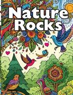 Nature Rocks: Adult Coloring Book For Relaxation