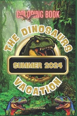 Dino to Goes on Vacation: Colorin Book Summer 2024 - Mar?a Noya - cover