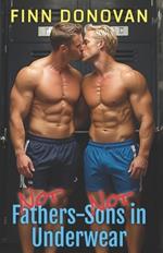 NOT Fathers-NOT Sons in Underwear: Gay Underwear Series