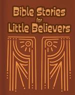 Bible Stories for Little Believers