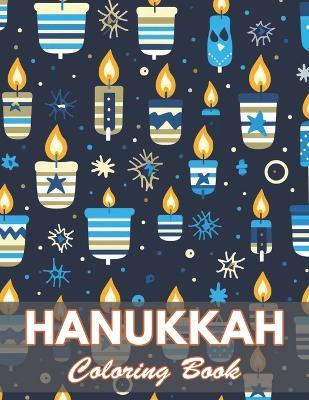 Hanukkah Coloring Book for Adults: 100+ New and Exciting Designs - Kendrick Justin - cover