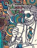 The Bartender's Coloring Book: Adult Coloring Book