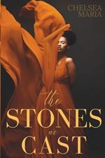 The Stones We Cast