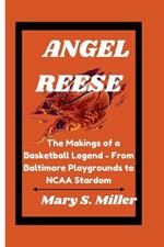 Angel Reese: The Makings of a Basketball Legend - From Baltimore Playgrounds to NCAA Stardom