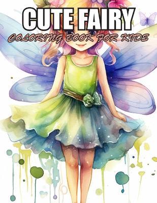 Cute Fairy Coloring Book for Kids: High Quality and Unique Colouring Pages - Alan Tom - cover