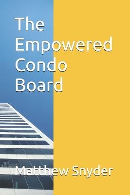 The Empowered Condo Board - Matthew Snyder - cover