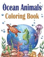 Ocean Animals Coloring Book: Relaxing Coloring Book for Toddlers, Boys
