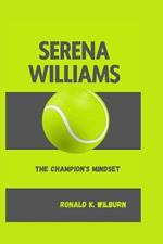 Serena Williams: The Champion's Mindset