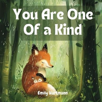 You Are One Of A Kind: Bedtime Book and Nursery Rhymes For Kids - Emily Hartmann - cover