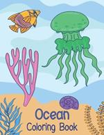 Ocean Coloring Book: Amazing Sea Animals For Kids To Color And Learn
