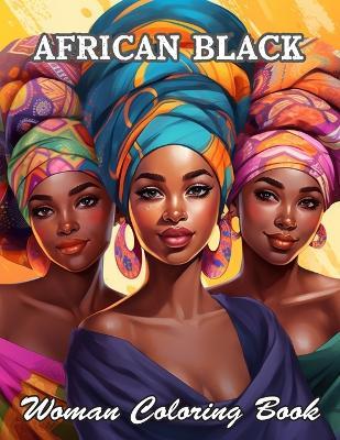 African Black Woman Coloring Book: A Stress Relief Experience for All Ages - Richard Larry - cover
