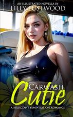 Carwash Cutie: A Reluctant Feminization Romance