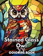 Stained Glass Owl Coloring Book: High Quality +100 Adorable Designs