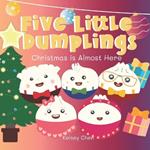 Five Little Dumplings Christmas is Almost Here