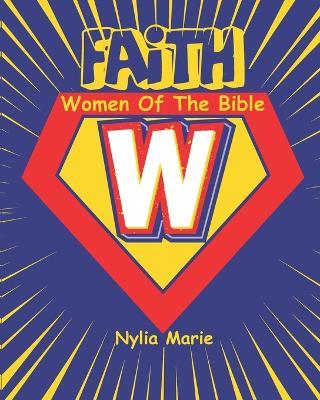 Faith: Women Of The Bible - Nylia Marie - cover