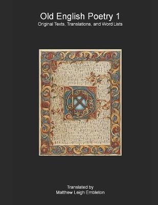 Old English Poetry 1: Original Texts, Translations, and Word Lists - Matthew Leigh Embleton - cover