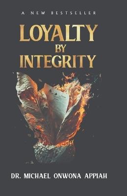 Loyalty By Integrity - Michael Onwona Appiah - cover