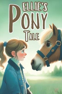 Ellie's Pony Tale: Book Story for Young Horse Lovers - Isabella Monroe - cover