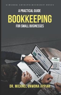 Bookkeeping - A Practical Guide for Small Business - Michael Onwona Appiah - cover