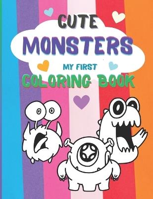 Cute MONSTERS. My first coloring book. - Anna A Harasymiuk - cover