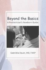 Beyond the Basics: A Pediatrician's Newborn Guide