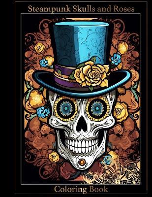 Steampunk Skulls and Roses Coloring Book - Tomasz Tarlowski - cover