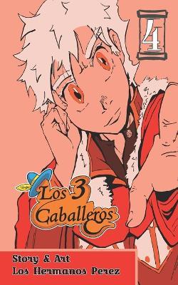 Los 3 Caballeros Vol. 4 - Francisco Javier Perez,Robert Perez,Los Hermanos Perez - cover