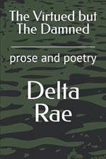 The Virtued but The Damned: prose and poetry