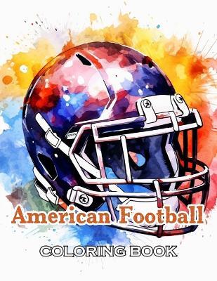 American Football Coloring Book: Unique and Beautiful Designs for All Fans - John Nick - cover